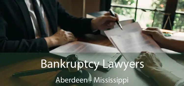 Bankruptcy Lawyers Aberdeen - Mississippi