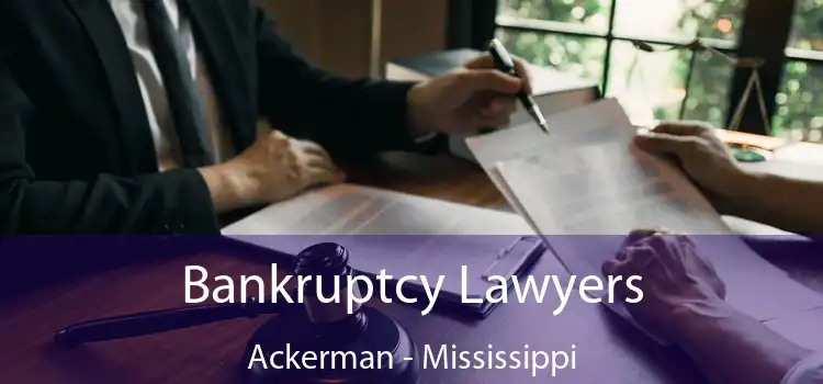 Bankruptcy Lawyers Ackerman - Mississippi