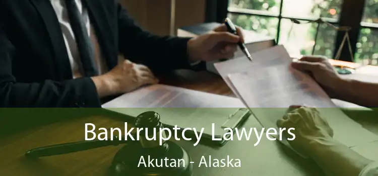 Bankruptcy Lawyers Akutan - Alaska