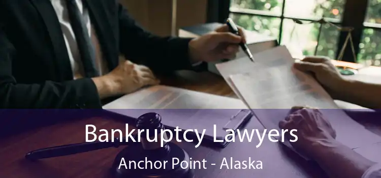 Bankruptcy Lawyers Anchor Point - Alaska