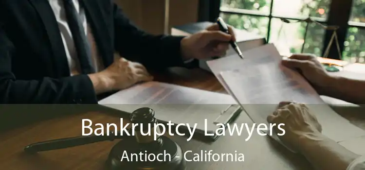 Bankruptcy Lawyers Antioch - California