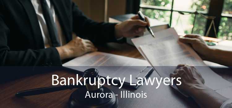 Bankruptcy Lawyers Aurora - Illinois