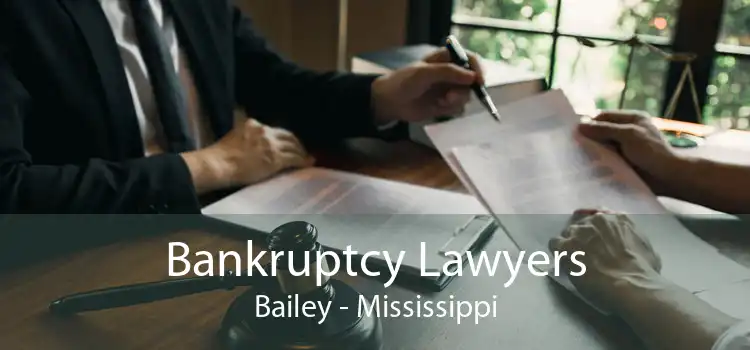 Bankruptcy Lawyers Bailey - Mississippi