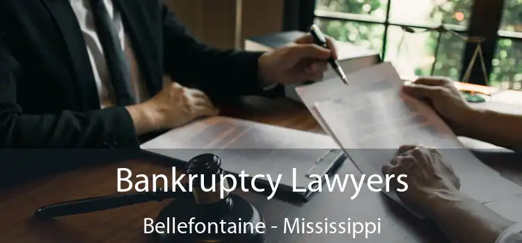 Bankruptcy Lawyers Bellefontaine - Mississippi