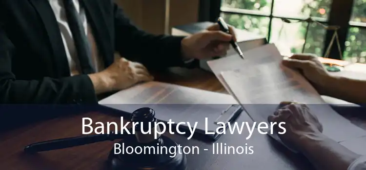 Bankruptcy Lawyers Bloomington - Illinois