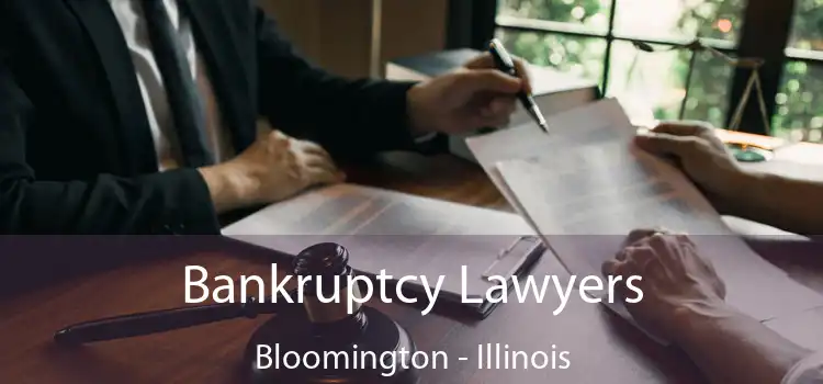 Bankruptcy Lawyers Bloomington - Illinois