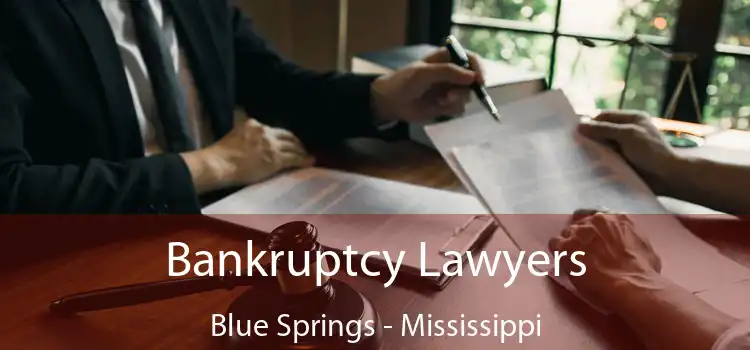 Bankruptcy Lawyers Blue Springs - Mississippi