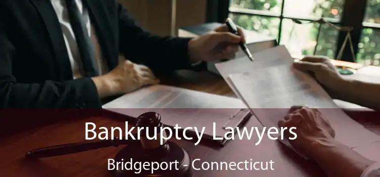 Bankruptcy Lawyers Bridgeport - Connecticut