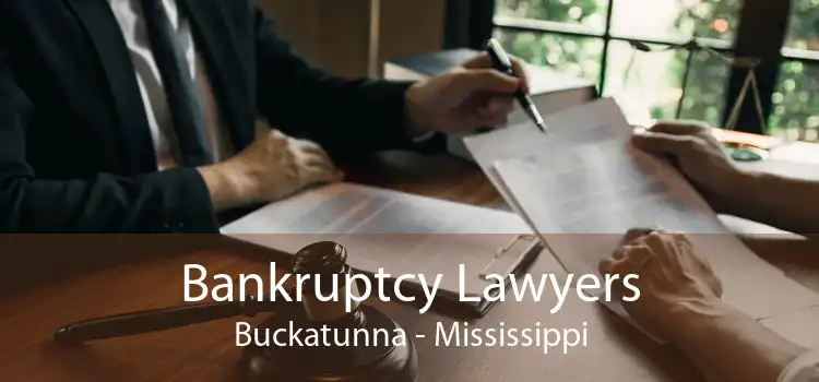 Bankruptcy Lawyers Buckatunna - Mississippi