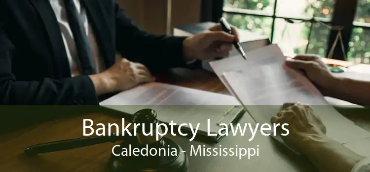 Bankruptcy Lawyers Caledonia - Mississippi