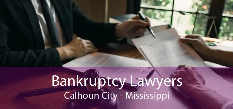 Bankruptcy Lawyers Calhoun City - Mississippi