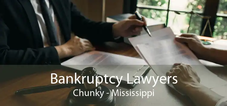 Bankruptcy Lawyers Chunky - Mississippi