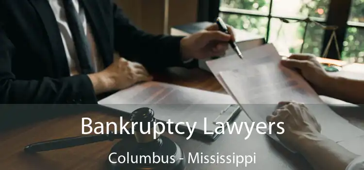 Bankruptcy Lawyers Columbus - Mississippi