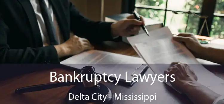 Bankruptcy Lawyers Delta City - Mississippi