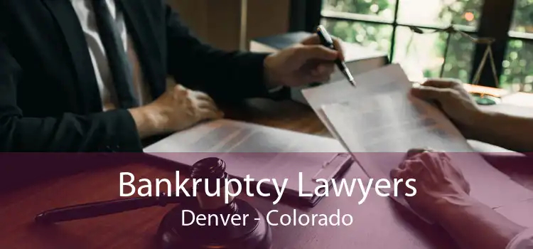 Bankruptcy Lawyers Denver - Colorado