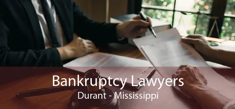 Bankruptcy Lawyers Durant - Mississippi