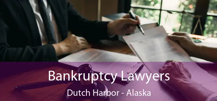 Bankruptcy Lawyers Dutch Harbor - Alaska