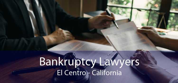 Bankruptcy Lawyers El Centro - California