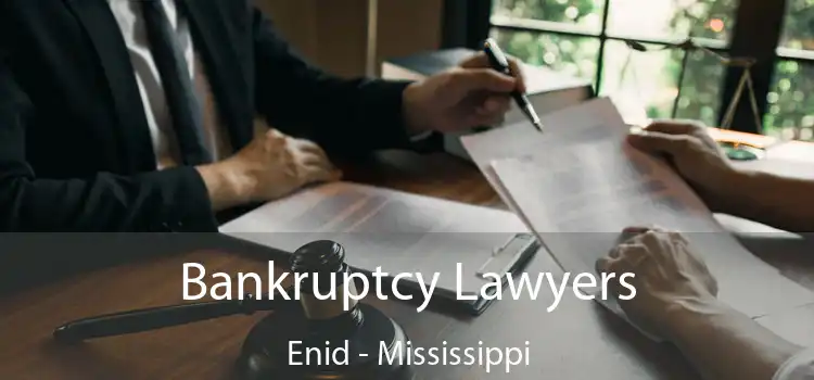 Bankruptcy Lawyers Enid - Mississippi