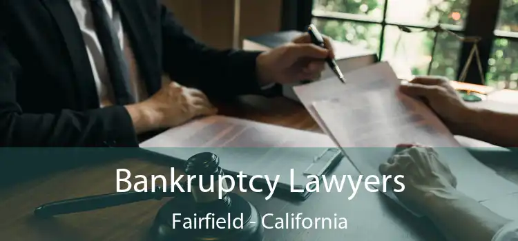 Bankruptcy Lawyers Fairfield - California