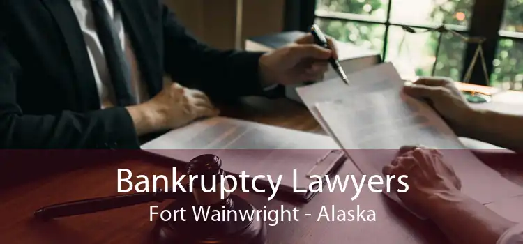Bankruptcy Lawyers Fort Wainwright - Alaska
