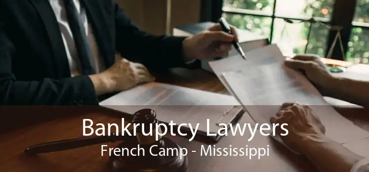 Bankruptcy Lawyers French Camp - Mississippi