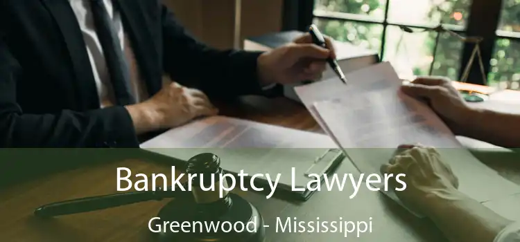 Bankruptcy Lawyers Greenwood - Mississippi