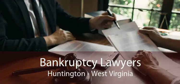 Bankruptcy Lawyers Huntington - West Virginia