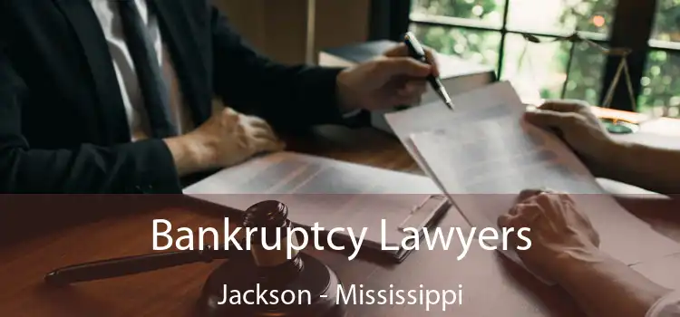 Bankruptcy Lawyers Jackson - Mississippi