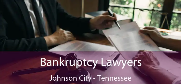 Bankruptcy Lawyers Johnson City - Tennessee