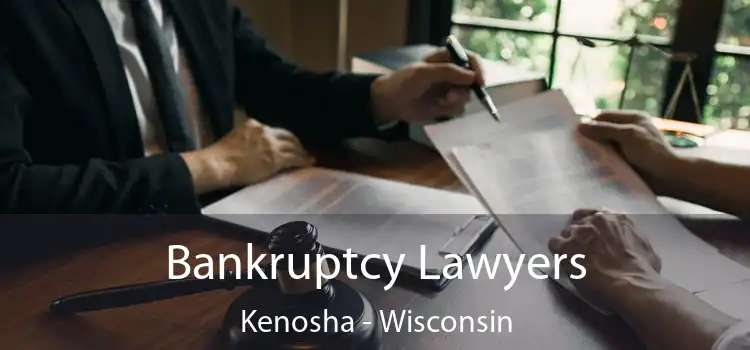 Bankruptcy Lawyers Kenosha - Wisconsin