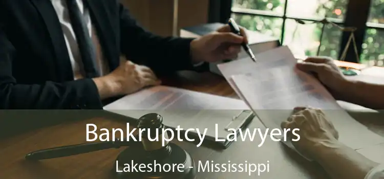 Bankruptcy Lawyers Lakeshore - Mississippi