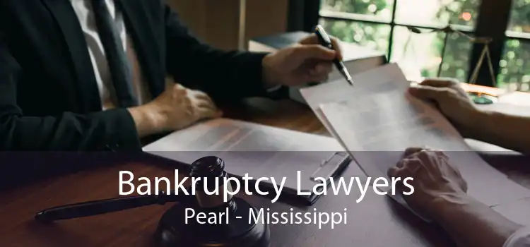 Bankruptcy Lawyers Pearl - Mississippi
