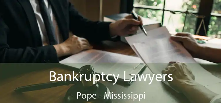 Bankruptcy Lawyers Pope - Mississippi