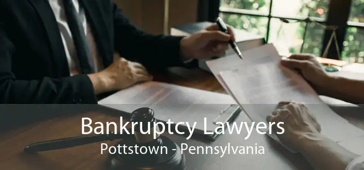 Bankruptcy Lawyers Pottstown - Pennsylvania