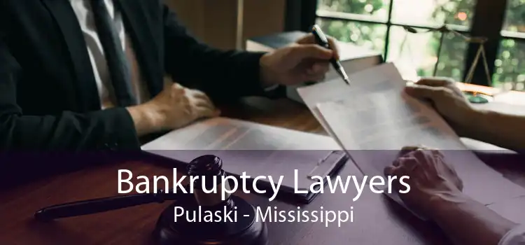 Bankruptcy Lawyers Pulaski - Mississippi