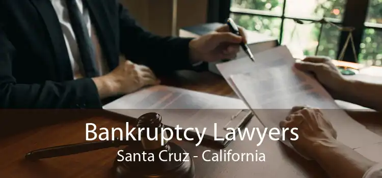 Bankruptcy Lawyers Santa Cruz - California