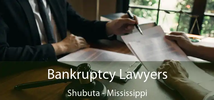 Bankruptcy Lawyers Shubuta - Mississippi