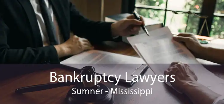 Bankruptcy Lawyers Sumner - Mississippi