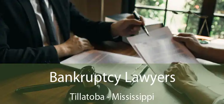 Bankruptcy Lawyers Tillatoba - Mississippi