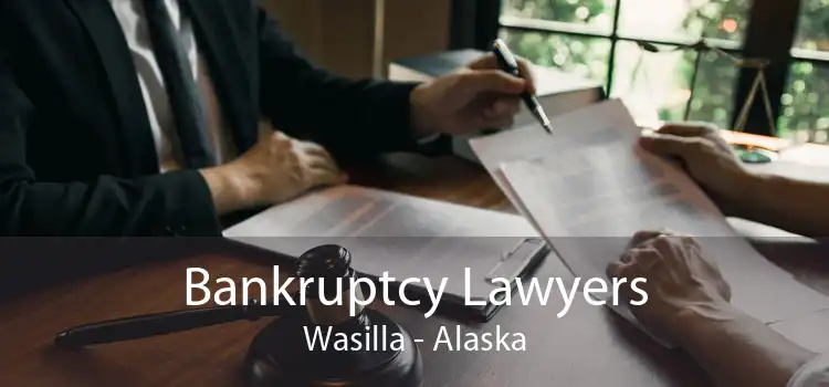 Bankruptcy Lawyers Wasilla - Alaska