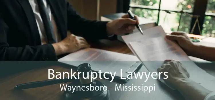 Bankruptcy Lawyers Waynesboro - Mississippi
