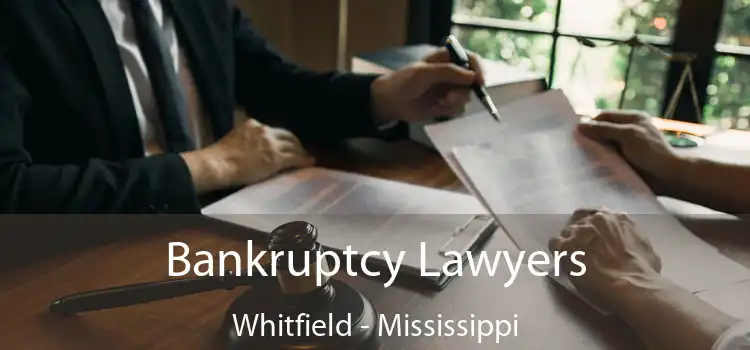 Bankruptcy Lawyers Whitfield - Mississippi