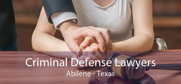 Criminal Defense Lawyers Abilene - Texas