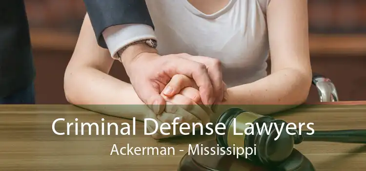 Criminal Defense Lawyers Ackerman - Mississippi