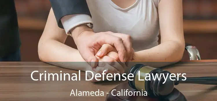 Criminal Defense Lawyers Alameda - California