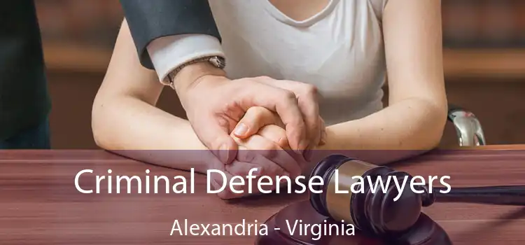 Criminal Defense Lawyers Alexandria - Virginia