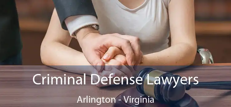 Criminal Defense Lawyers Arlington - Virginia