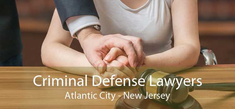 Criminal Defense Lawyers Atlantic City - New Jersey