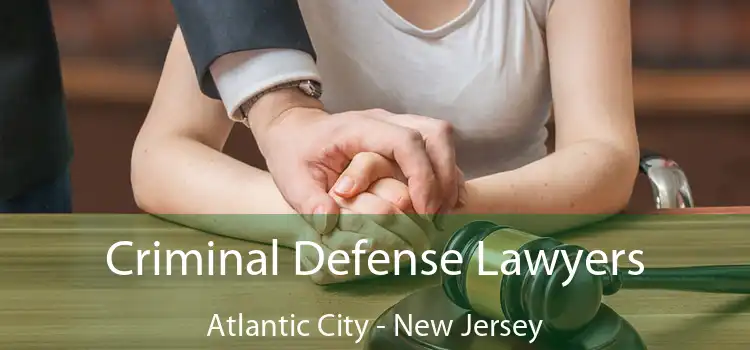 Criminal Defense Lawyers Atlantic City - New Jersey